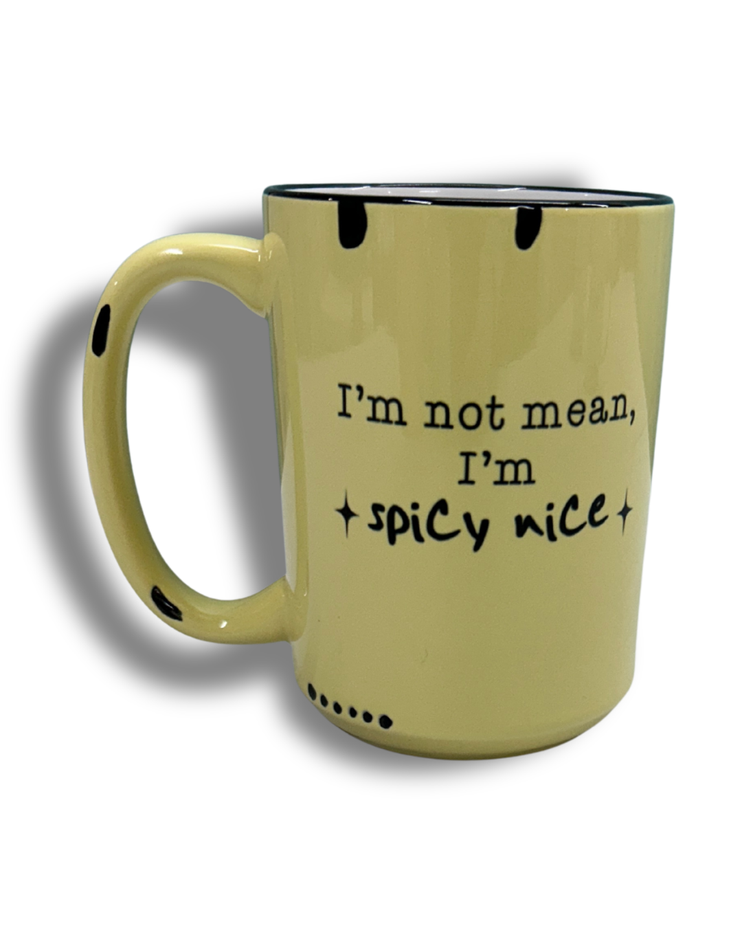 I'm not mean I'm spicy nice