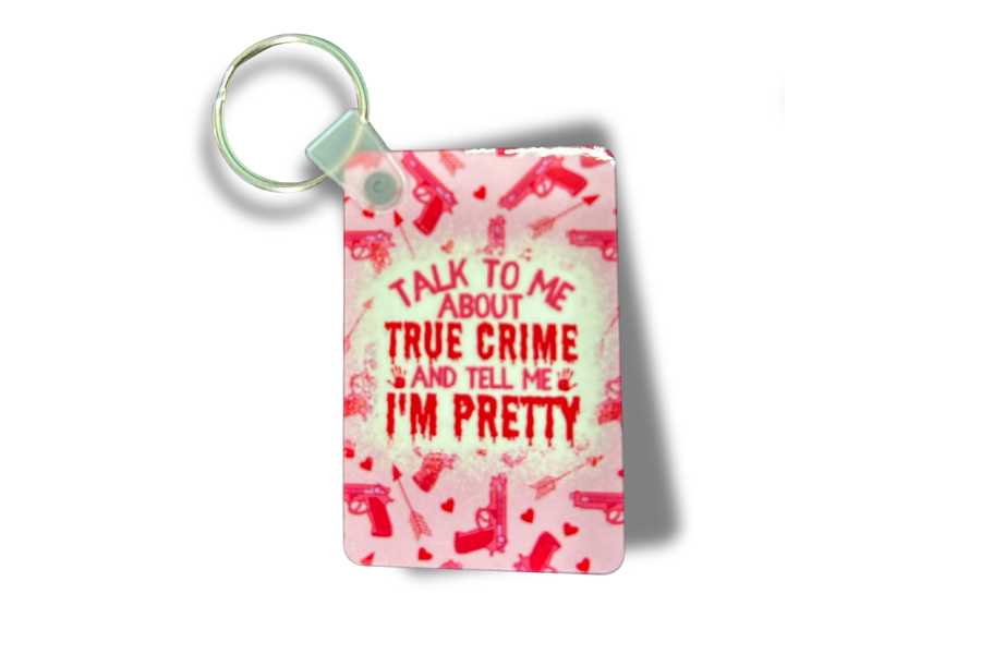 Talk to me about true crime and tell me I'm pretty