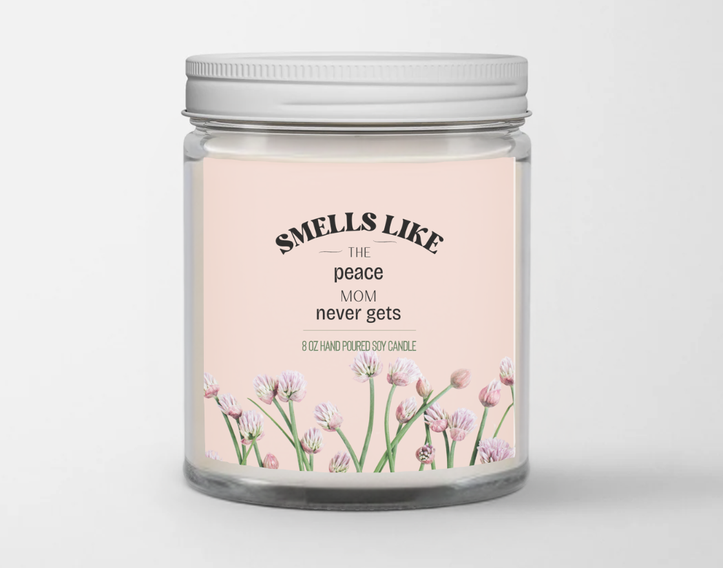 Smells like the peace mom never gets