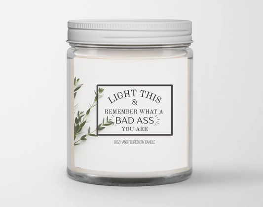 Light this and remember what a bad ass you are