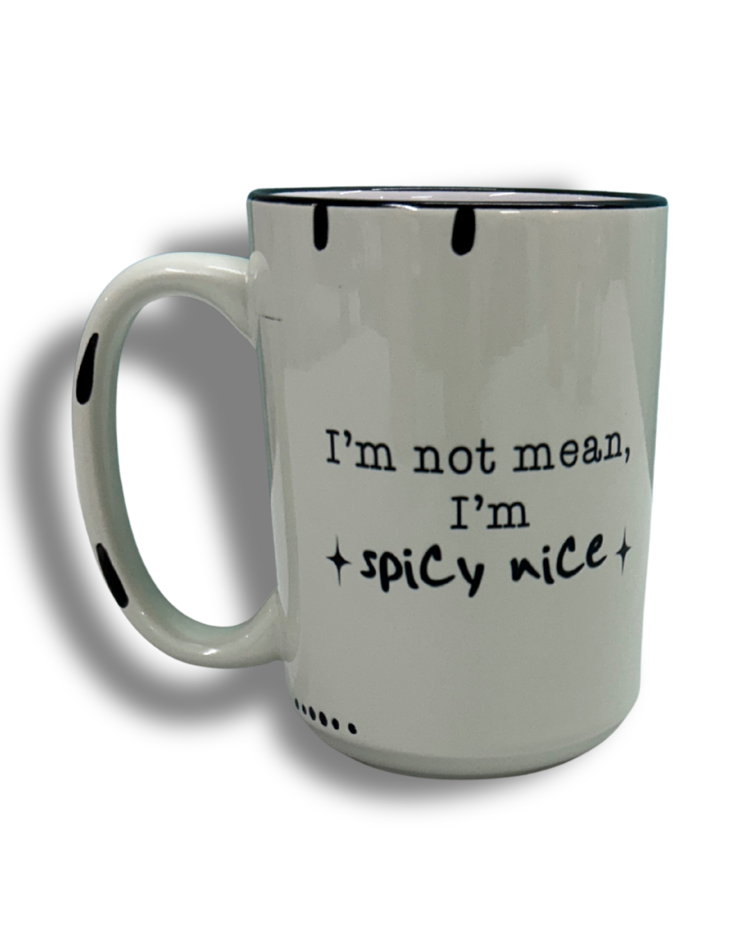 I'm not mean I'm spicy nice