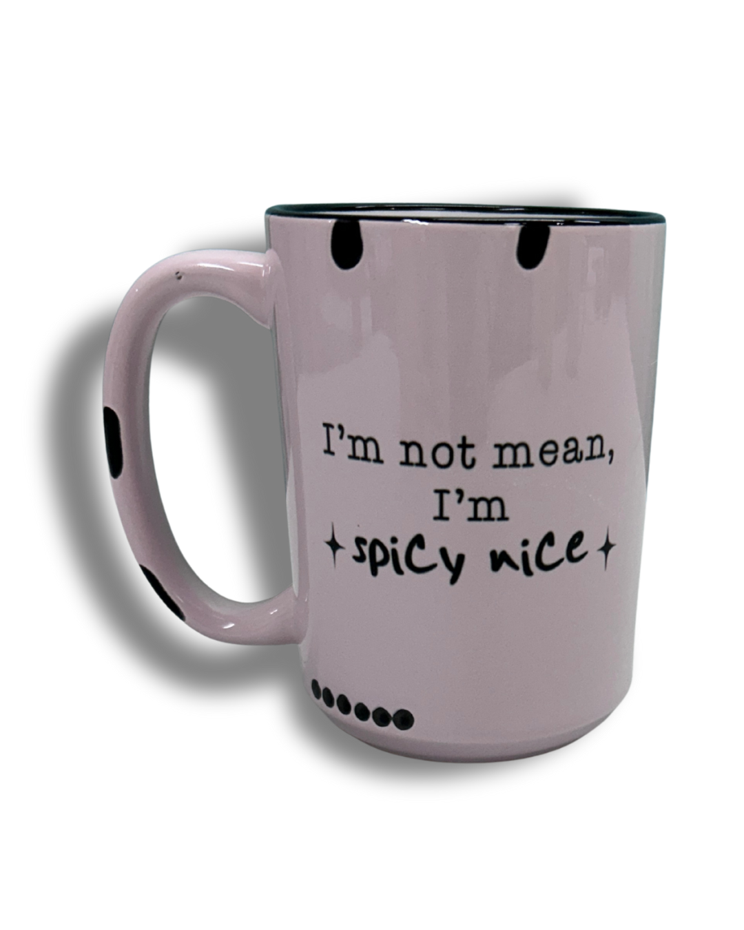 I'm not mean I'm spicy nice